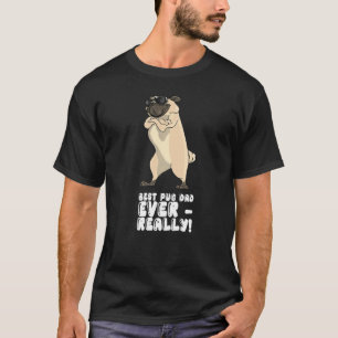 Camiseta Melhor Pai de Pug de Todos os Tempos Mesmo