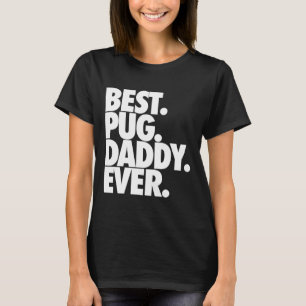 Camiseta Melhor Pai De Pug Nunca - Cachorro Pai Gift Clássi