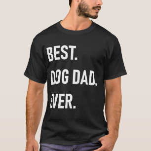 Camiseta Melhor. Pai do cão. Nunca