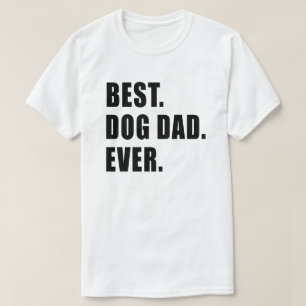 Camiseta Melhor. Pai do cão. Nunca. T-shirt