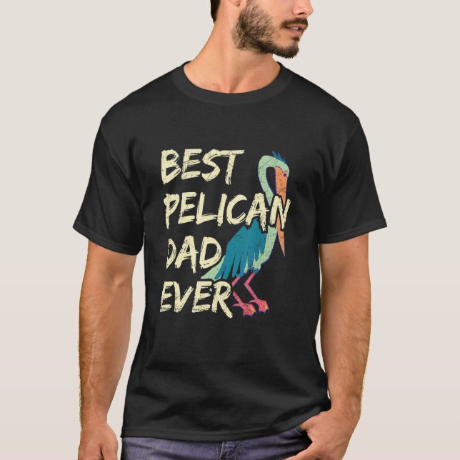 Camiseta Melhor Pai Pelicano Para O Seu Pelicano (Frente)
