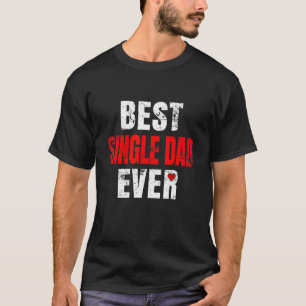 Camiseta Melhor Pai Solteiro de Todos os Tempos Dia dos Nam
