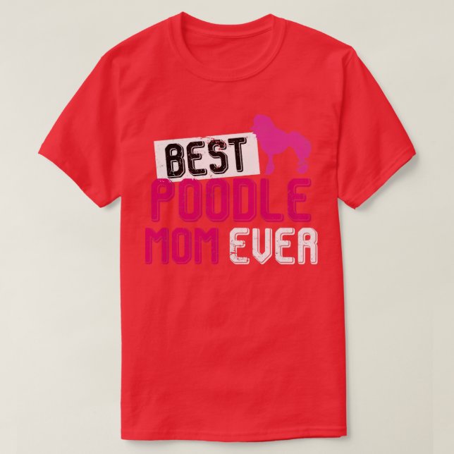 Camiseta Melhor Poodle Mãe Nunca Poodle (Frente do Design)