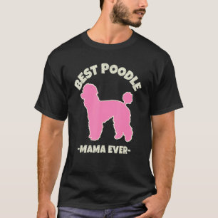 Camiseta Melhor Poodle Mamãe Cachorro Mãe Poodle Rosa