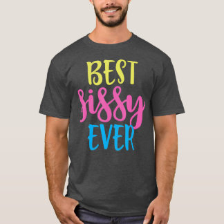 Camiseta Melhor Presente de Anúncio de Sissy Nunca
