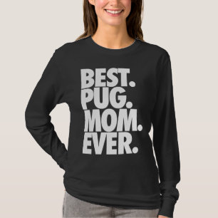 Camiseta Melhor Pug Mãe De Todos Os tempos - Cachorro Pug M