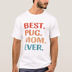 Camiseta Melhor Pug Mamãe Cachorro Cachorro Cachorro Cachor