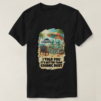 Camiseta Melhor que Férias na Praia Poeira Cósmica