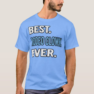 Camiseta Melhor Rodeio Palhaço De Presente De Aniversário