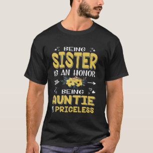 Camiseta Melhor Ser Irmã É Uma Honra Ser Tia É Pric