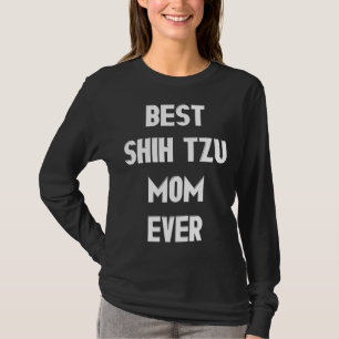 Camiseta Melhor Shih Tzu Mãe Nunca