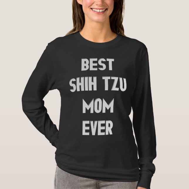 Camiseta Melhor Shih Tzu Mãe Nunca (Frente)