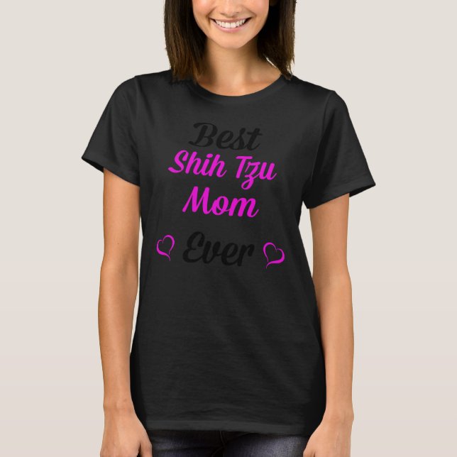 Camiseta Melhor Shih Tzu Mãe Nunca (Frente)