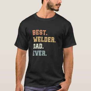 Camiseta Melhor Soldadura Pai De Soldadura Engraçada De Dia