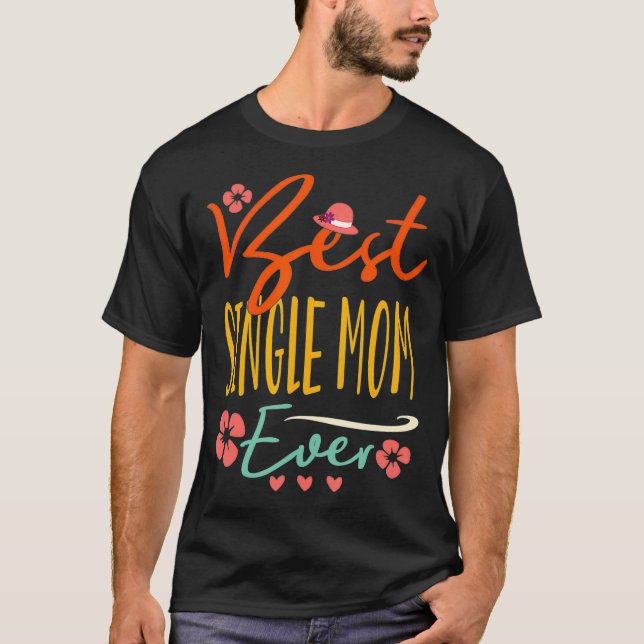 Camiseta Melhor Solteiro Mãe Alguma Vez Retro Dia de as mãe (Frente)