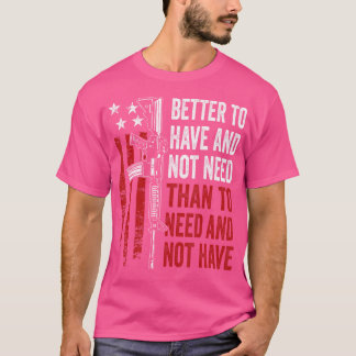 Camiseta Melhor Ter E Não Precisar De Armas Ar15 Usa Engraç