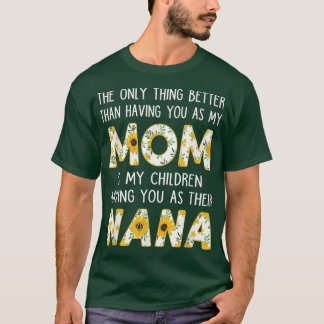 Camiseta Melhor Ter Você Nana Sunflower Avó