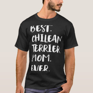 Camiseta Melhor Terrier Chileno Mãe Nunca Mais Torrada Torr