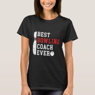 Camiseta Melhor Treinador De Boliche Já Teve Boliche De Tre