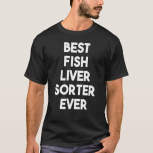 Camiseta Melhor Tripulação Hepática De Peixe Nunca