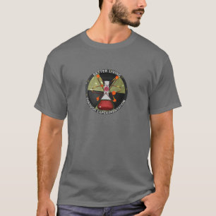 Camiseta Melhor vida com a experimentação radioativa