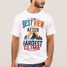 Camiseta Melhor Vista Após a Subida Mais Difícil Design Mod