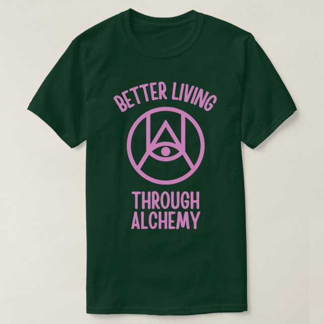 Camiseta Melhor Viver Através Da Alquimia 1 (Frente do Design)