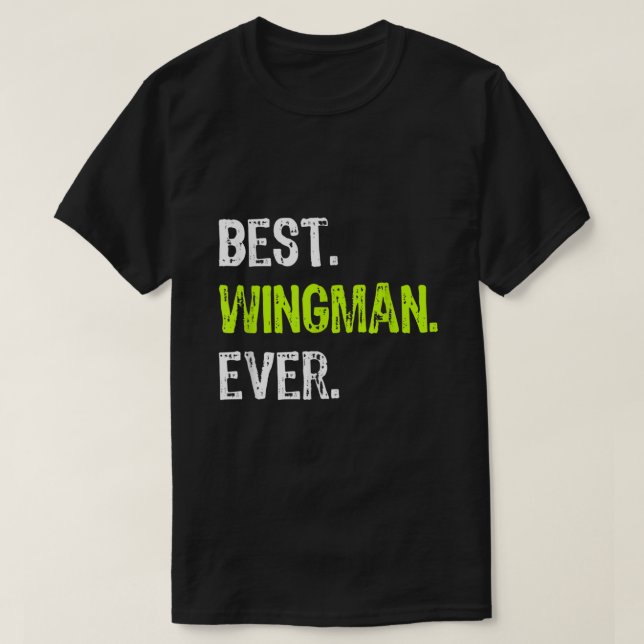 Camiseta Melhor WINGMAN nunca (Frente do Design)