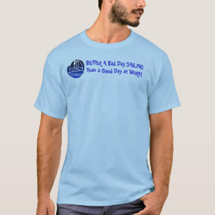 Camiseta MELHORE Uma NAVIGAÇÃO má do dia do que um bom d