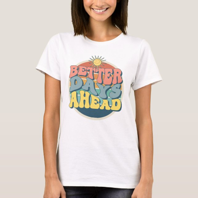 Camiseta Melhores dias em frente (Frente)