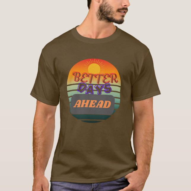 Camiseta Melhores Dias - Presente de Aniversário Inspirador (Frente)