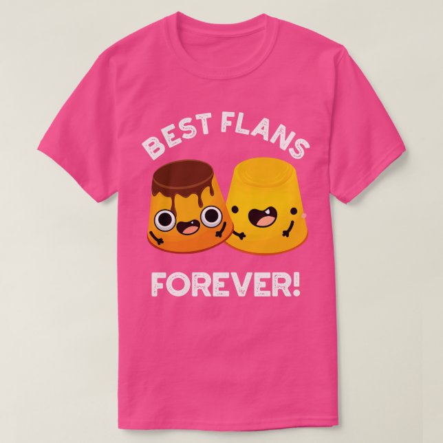 Camiseta Melhores Flans Para Amigo Engraçado Pun (Frente do Design)