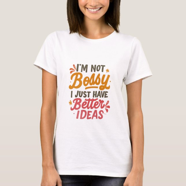 Camiseta Melhores Ideias – Citação Divertida de Poder Femin (Frente)