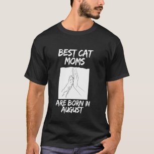 Camiseta Melhores Mães de Gatos aniversário de agosto