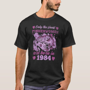 Camiseta Melhores Pescadoras Truta Nascidas em 1984 Mulhere