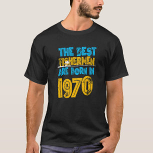 Camiseta Melhores Pescadores Nasceram Em 1970 Aniversário D
