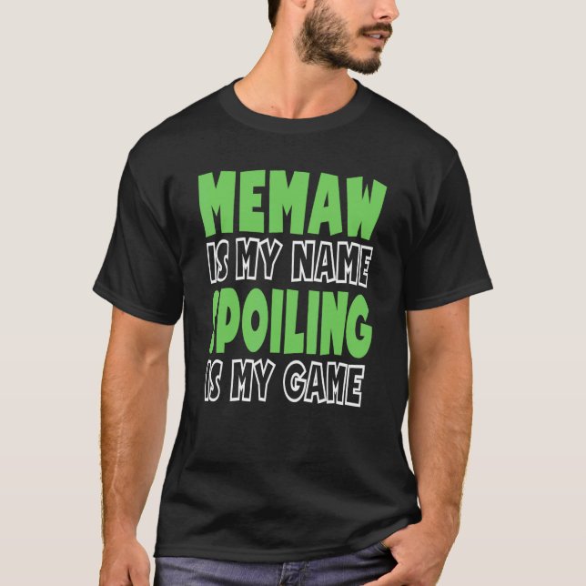 Camiseta "Memaw" É Meu Nome "Spoiling" É Meu Jogo (Frente)
