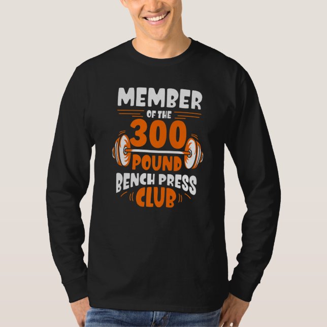 Camiseta Member Of The 300 Pound Bench Press Club Gym Stren (Frente)