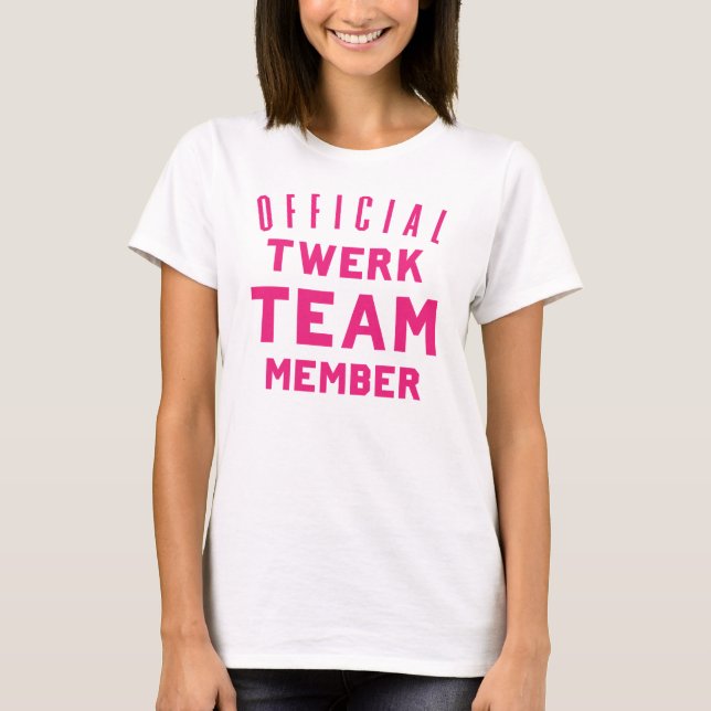 Camiseta Membro da equipa oficial de Twerk (Frente)