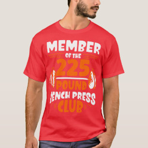 Camiseta Membro Do Bench Press Club Gym Streng, De 225 Libr