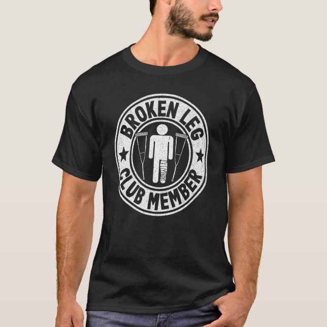Camiseta Membro do Clube de Pernas Quebradas Obtém Perna Be (Frente)