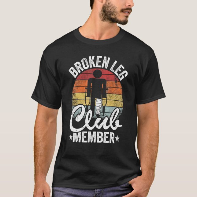Camiseta Membro do Clube de Pernas Quebradas Obtém Perna Be (Frente)