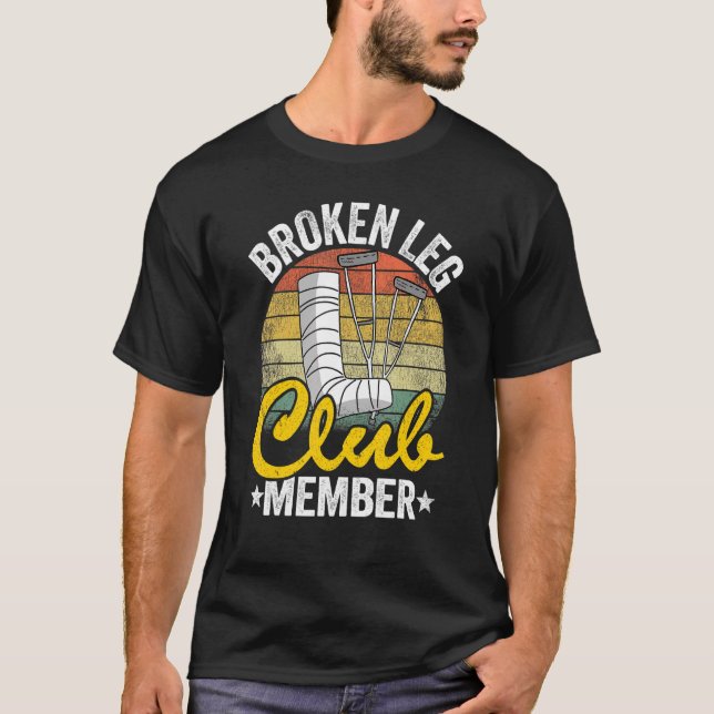 Camiseta Membro do Clube de Pernas Quebradas Obtém Perna Be (Frente)