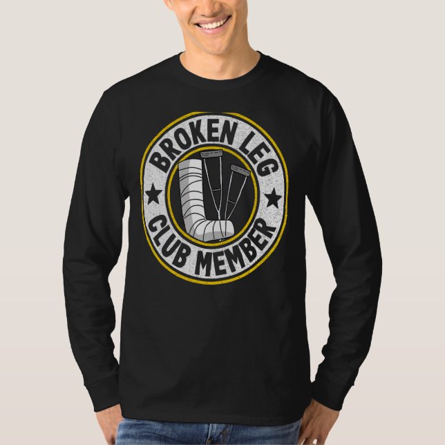 Camiseta Membro do Clube de Pernas Quebradas Obtém Perna Be (Frente)