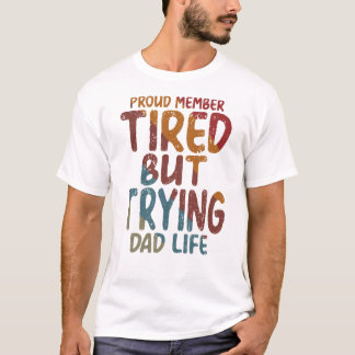 Camiseta Membro Orgulhoso Cansado Mas Tentando Vida de Pai