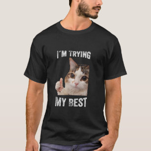 Camiseta Meme de Gato Engraçado Estou Tentando ao Máximo