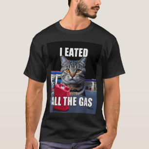 Camiseta Meme de Gato Engraçado Eu Comi Queria Todo O Gás E