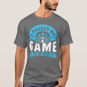 Camiseta Meme de Jogos Pausou meu Jogo para um amigo jogado