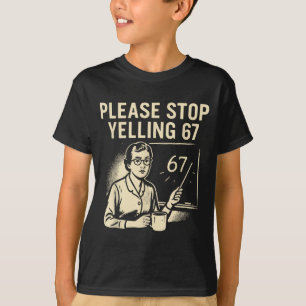 Camiseta Meme de Professor Engraçado 67 – Por Favor Pare de