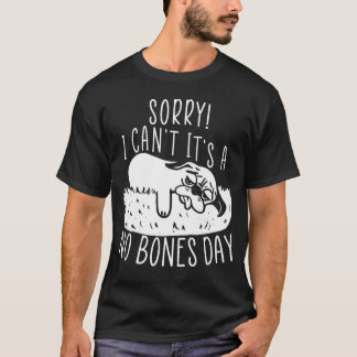 Camiseta Meme de Pug Fofo DESCULPE NÃO POSSO É UM DIA SEM O